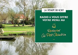 Semaine spéciale gastronomie - Avec Radio 6, gagnez vos invitations pour le restaurant AU PETIT CHAUDRON à Rue, chez Serge et Pablo Laveau