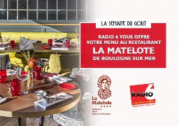 Semaine spéciale gastronomie - Avec Radio 6, gagnez vos invitations pour le restaurant LA MATELOTE à Boulogne Sur Mer