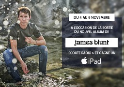 A l'occasion de la sortie de son nouvel album, James Blunt vous offre un iPad et de nombreux exemplaires de  