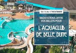 Radio 6 vous invite à l'Aquaclub de Belle Dune