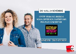 Radio 6 vous offre vos places pour le concert de TROIS CAFES GOURMANDS au Zénith d'Amiens.