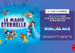 Gagnez vos entrées pour DISNEY SUR GLACE au Zénith de Lille