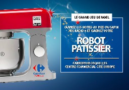 GRAND JEU DE NOEL - Carrefour Coquelles et Radio 6 vous offre un robot pâtissier KENWOOD 