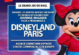 GRAND JEU DE NOEL - Radio 6 et Carrefour Voyages Coquelles vous invitent en famille à Disneyland Paris