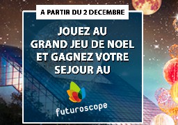 GRAND JEU DE NOEL - Gagnez un séjour au Futuroscope