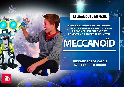 GRAND JEU DE NOEL : Avec le Meccano Las de Calais, gagnez votre Meccanoïd