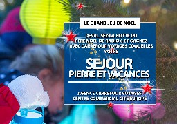 GRAND JEU DE NOEL - Gagnez votre court séjour Pierre & Vacances avec Carrefour Voyages Coquelles.