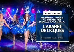 Jouez avec Radio 6 et gagnez vos invitations pour le CABARET DE LICQUES