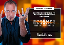 MESSMER, le Fascinateur, à Amiens et à Lille... vos places à gagner cette semaine avec Radio 6.