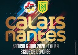 Annulation du match Calais-Nantes prévu en juin au stade de l’Epopée