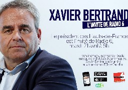 L'interview de Xavier Bertrand sur RADIO 6