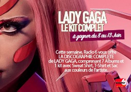 Gagnez la discographie complète de Lady Gaga et le kit comprenant T-Shirt, Sweat et bien plus encore.