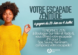 Radio 6 et Tendance Zen à Boulogne Sur Mer vous offrent votre escapade pour 2 juste avant les vacances.