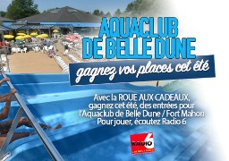 LA ROUE AUX CADEAUX - L'Aquaclub de Belle Dune à Fort Mahon vous attend cet été.