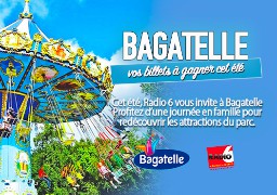 LA ROUE AUX CADEAUX - Jouez avec Radio 6 et gagnez des dizaines de places pour Bagatelle