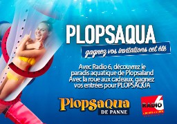 Cet été, avec Radio 6, prenez la direction de Plopsaqua