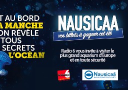 Cet été, visitez le plus grand aquarium d'Europe. Radio 6 vous invite à Nausicaa.