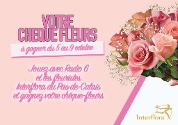 Gagnez un chèque fleurs de 25 ou 50€ avec les fleuristes Interflora du Pas-de-Calais