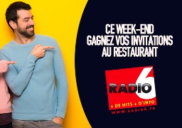 Ce week end (16 et 17 Octobre) Radio 6 vous invite au restaurant