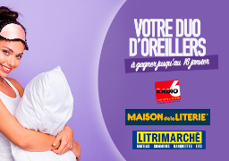 Gagnez votre duo d'oreillers avec Maison de la Literie et Litrimarché