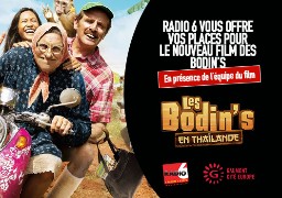 Radio 6 vous invite au Gaumont Cité Europe pour découvrir le nouveau film des BODIN'S en présence de l'équipe du film