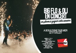 Radio 6 vous invite au concert de Big Flo et Oli à Boulogne-sur-mer le 17 Juillet