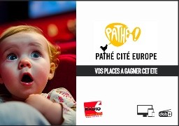 Gagnez vos places de ciné avec la Pathé Cité Europe