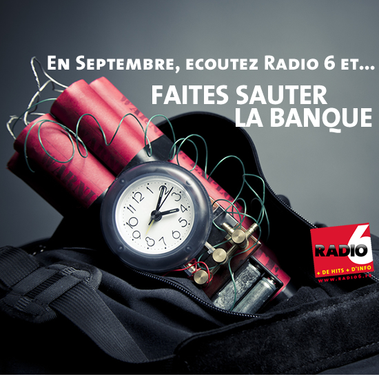 Faîtes des économies avec Radio 6, Faîtes sauter la banque !