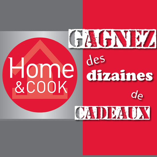 Gagnez des dizaines de cadeaux avec Home & Cook