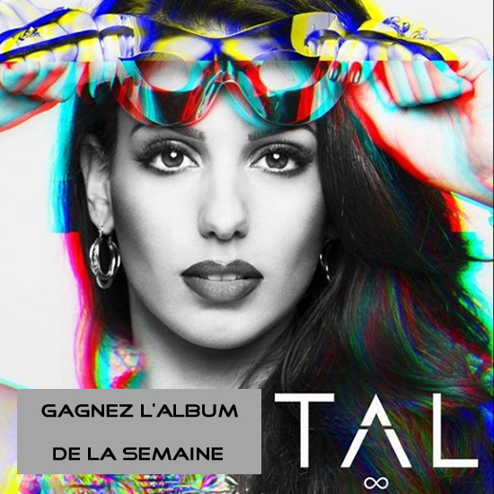 Gagnez l'album de la semaine : TAL