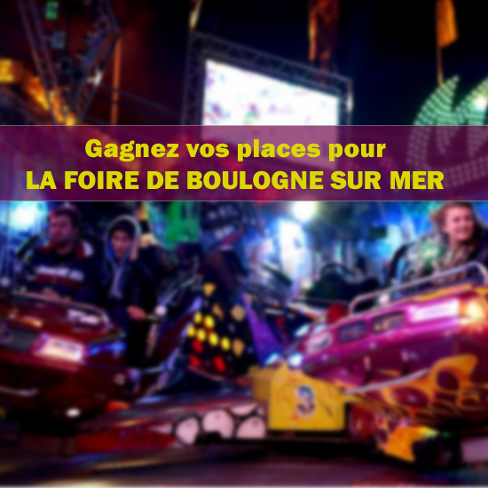 Gagnez vos invitations pour la Foire aux Manèges de Boulogne Sur Mer