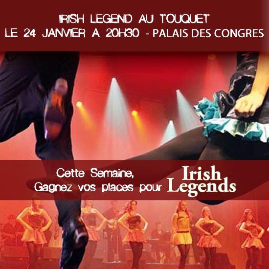 Gagnez vos places poir Irish Legend au Touquet