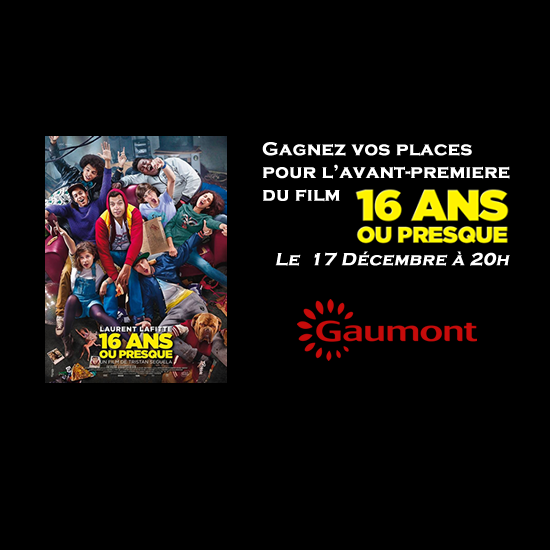 Gagnez vos places pour 16 ANS OU PRESQUE