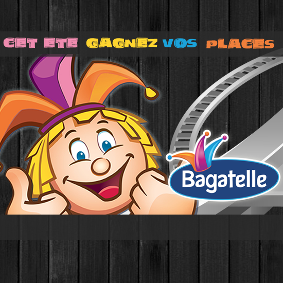 Gagnez vos places pour Bagatelle