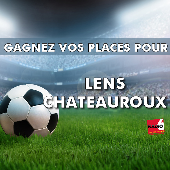 Gagnez vos places pour Lens / Chateauroux