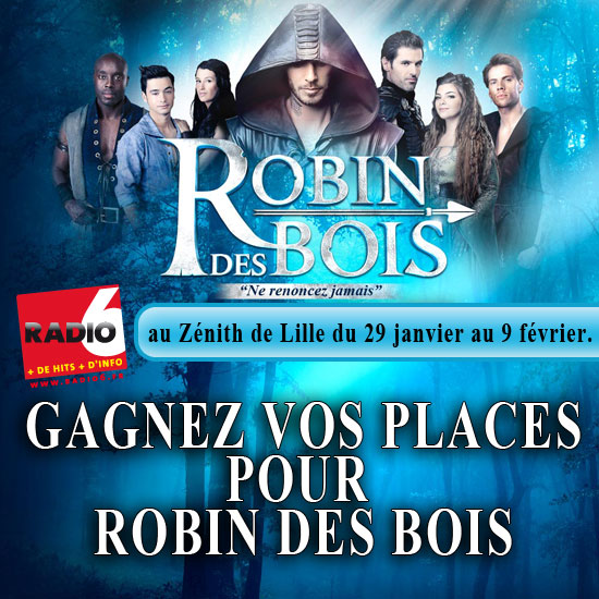 Gagnez vos places pour le Spectacle Musical ROBIN DES BOIS à Lille