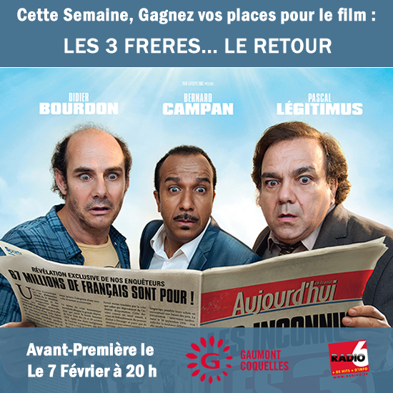 Gagnez vos places pour le film LES 3 FRERES - LE RETOUR