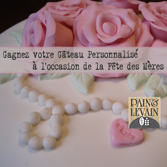 Gagnez votre gâteau personnalisé à l'occasion de la Fête des Mères