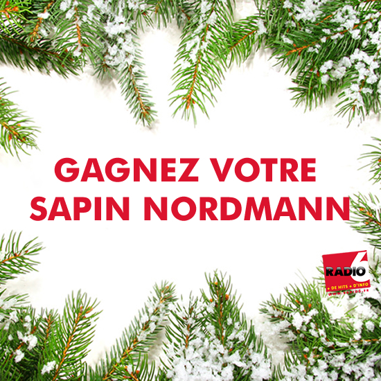 JEU WEB - Gagnez votre sapin Nordmann avec Radio 6