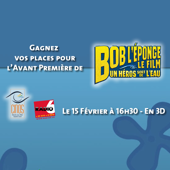 JEU WEB - Gagnez vos invitations pour l'Avant Première de BOB L'EPONGE au Cinos de Berck