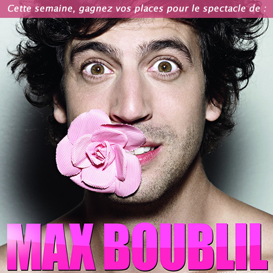 Jeu Web - Gagnez vos places pour le spectacle de MAX BOUBLIL